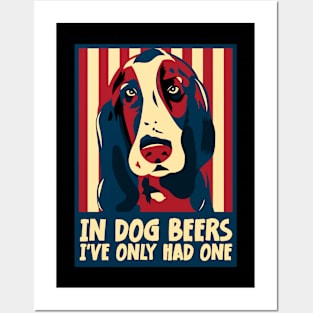 In Dog Beers I've Only Had One Best Beer Drinking Posters and Art